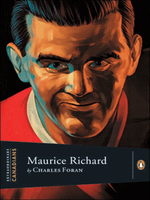 Title details for Maurice Richard by Charles Foran - Available